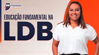 Educação Fundamental na LDB  Pedagogia para Concurso [upl. by Thesda]