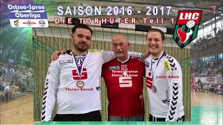 LHC Cottbus • Die Torhüter • Teil 1•Saison 201617 [upl. by Yalhsa385]