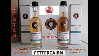 FETTERCAIRN 12 yo amp 28 yo 2019 Highlands Single Malt Scotch Whisky first impressions [upl. by Corel700]