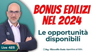 Bonus Edilizi nel 2024 Le opportunità disponibili  Aperitivo al 110  N 425 [upl. by Carberry821]