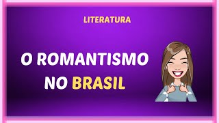 O Romantismo no Brasil [upl. by Haggar]