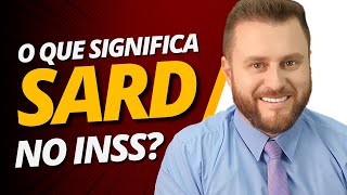 O QUE SIGNIFICA SARD NO INSS [upl. by Norted942]