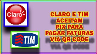 💠 CLARO E TIM ACEITAM PIX PARA PAGAR FATURAS VIA QR CODE [upl. by Burget]