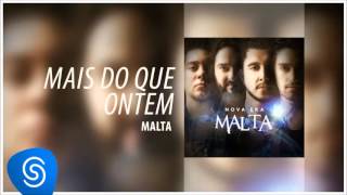 Malta  Mais do Que Ontem Álbum Nova Era Áudio Oficial [upl. by Berghoff]