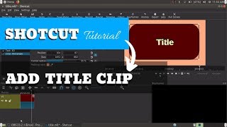 Add Title Clip  Shotcut Video Editor Tutorial 16 [upl. by Letnohs]