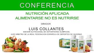 Alimentarse no es nutrirse Conferencia NUTRICIÓN 20 Luis Collantes [upl. by Atikihs]