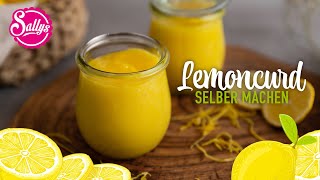 Lemon Curd  Sallys Basics  Sallys Welt [upl. by Bluh]