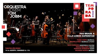 Orquestra Jovem Tom Jobim  Pau Brasil e VillaLobos Superstar [upl. by Rysler]