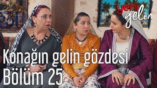 Yeni Gelin 25 Bölüm  Konağın Gelin Gözdesi [upl. by Willet]