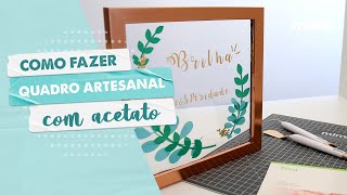 Como Fazer Quadro Artesanal  DIY Fácil com Acetato [upl. by Frissell]