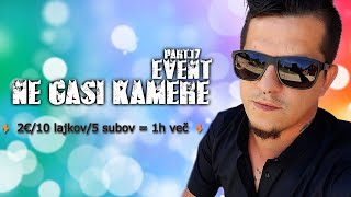 🔴NE GASI KAMERE EVENT 17🔴2€5sub10 lajkov  1h⚡️Road to 500 subs⚡️ [upl. by Ytima]