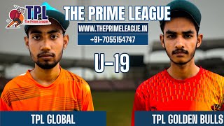 The Prime League TPL LIVE MATCH  TPL GOLDEN BULL U19 vs TPL GLOBAL U19  Match 2 tpl [upl. by Tsuda483]