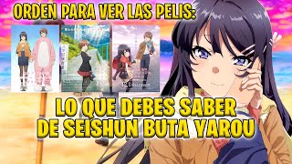 Lo que debes saber y el orden para ver el anime de Seishun Buta Yarou Resubido [upl. by Resay]