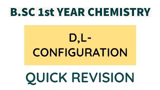 BSc 1st Year Chemistry  D L Configuration  Quick Revision [upl. by Amsirak23]