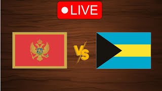 🔴 Live Montenegro vs Bahamas  Live Play By Play Scoreboard [upl. by Aizat956]