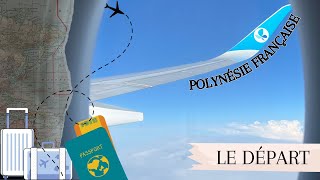 POLYNÉSIE FRANÇAISE  LE DÉPART [upl. by Yesnek]