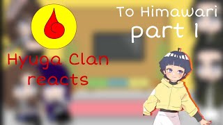 🎀🎇Hyuga Clan reacts to Himawari🎇♡REQUESTED♡Part 1🎀 [upl. by Colet]