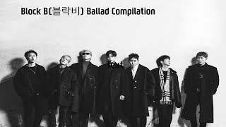 Block B 블락비 Ballad Compilation 발라드 모음 [upl. by Gresham]