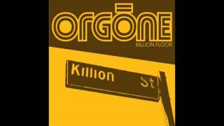 Orgone  Its What You Do [upl. by Johnathon311]