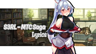 S3RL  MTC Saga Lyrics ✘ [upl. by Matthaeus294]