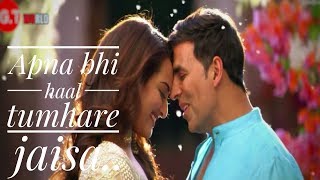 Apna bhi haal tumhare jaisa New Song 2018 akshay Kumar  Sonakshi Sinha  GT World Channel [upl. by Nsaj]