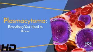 Plasmacytoma The Silent Cancer You Need to Know About [upl. by Kadner]