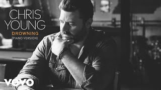 Chris Young  Drowning Piano Version  Official Audio [upl. by Attegroeg]