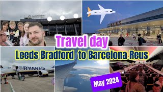 Travel Day  Leeds Bradford to Barcelona Reus for Salou  May 2024  Ryanair flight ✈️ [upl. by Finnegan815]