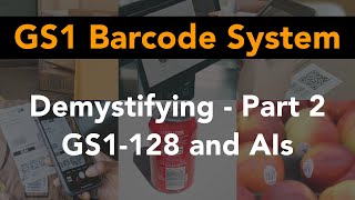 Discover the GS1 Barcode System  Part 2 GS1128 Application Identifiers  AI and FNC1 [upl. by Lyndel997]