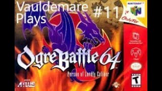 Lets Play Ogre Battle 64 Part11 Warriors Of The Fallen Kingdom [upl. by Meador]