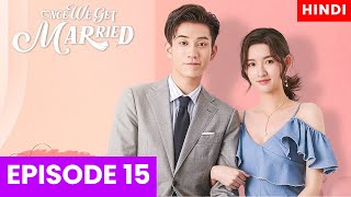 Once We Get Married Chinese Drama Ep 15 Hindi Explain amp Review  Chinese Drama Explained In Hindi [upl. by Adnowal]