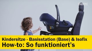 Kindersitze  Wie verwende ich Basisstation Base amp Isofix im Auto  ÖAMTC [upl. by Meesaw925]