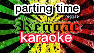 parting time reggae karaoke cover 👏👏👏👏👏 [upl. by Grondin]