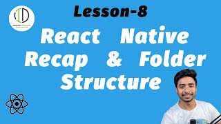 8  Recap React Native amp Folder Structure  Reusable Components amp More [upl. by Nobell]