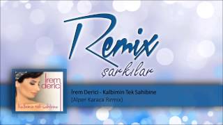 İrem Derici  Kalbimin Tek Sahibine Alper Karacan Remix [upl. by Saberio]