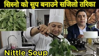 Nettle Soup recipes  खाने होइनत सिस्नो को परिकार  Sisnu ko Soup  How to cook Nettle Leaf [upl. by Aisyla]