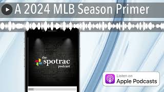 A 2024 MLB Season Primer [upl. by Aeniah]