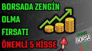 BORSADA ZENGÄ°N OLMA FIRSATI  Ã–NEMLÄ° 5 HÄ°SSE  HÄ°SSE SENEDÄ° TAVSÄ°YELERÄ°  TEKNÄ°K ANALÄ°Z [upl. by Anuahsed460]