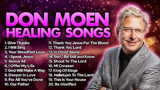 Healing Songs of Don Moen 2023  Praise And Worship Music Non Stop Gospel Songs of All Time [upl. by Eicyak]