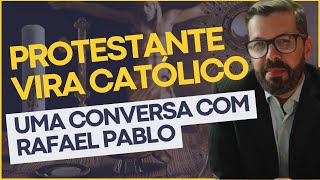 Por que Protestantes estão se tornando Católicos  Live com Rafael Pablo [upl. by Sverre]