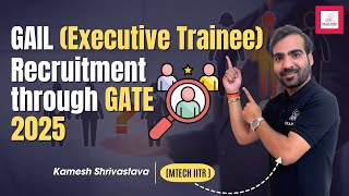 GAIL Executive Trainee recruitment through GATE 2025 🔥🔥💰💰 Kamesh Shrivastava [upl. by Einra]