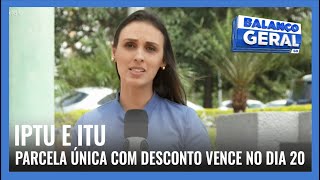 IPTU E ITU PARCELA ÚNICA COM DESCONTO VENCE NO DIA 20 [upl. by Linnea]