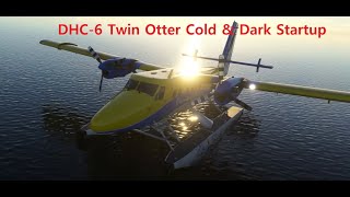 MSFS2020 DHC6 Twin Otter Cold amp Dark Startup Tutorial [upl. by Elyrrad]