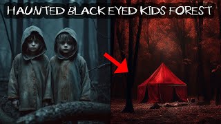 THE HAUNTED BLACK EYE KIDS FOREST GONE WRONG [upl. by Phyl]