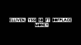 Elliven X Yssi Sb X Bofplace Money Gelekt [upl. by Kellyn]