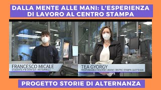 Dalla mente alle mani lesperienza al Centro Stampa  Progetto Storie di Alternanza [upl. by Adorl392]