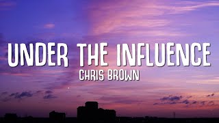 Chris Brown  Under The Influence Lyrics [upl. by Orlena676]