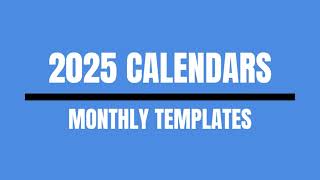 2025 Printable Monthly Calendar Templates [upl. by Nwaf]