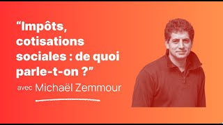 Formation « Impôts cotisation sociales  de quoi parleton  » avec Michaël Zemmour économiste [upl. by Graf428]