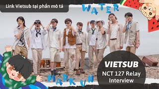 VIETSUB NCT 127 Relay Interview  Analog Trip NCT 127 Escape From Magic Island [upl. by Ennaeilsel869]